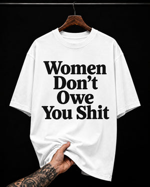 Women Don't Owe You graphic T-shirt