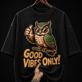 Good Vibes Only Cool Owl Graphic T-Shirt | Retro Casual Oversized Tee
