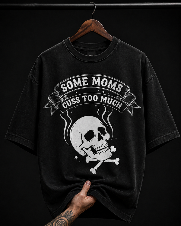 Some Moms Cuss Too Much Skull Graphic T-Shirt | Sarcastic Retro Grunge Oversized Tee