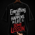 Everything Happens For A Reason / Life Lesson Typography Graphic T-Shirt | Streetwear Oversized Tee