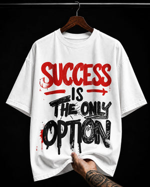 Success Is The Only Option graphic T-shirt