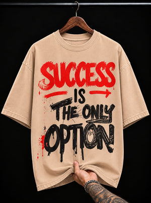 Success Is The Only Option graphic T-shirt